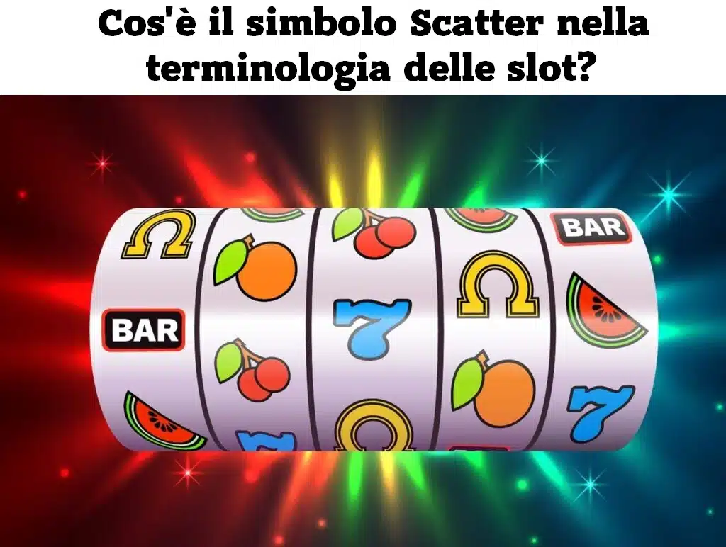 Cos’è il simbolo Scatter nella terminologia delle slot?