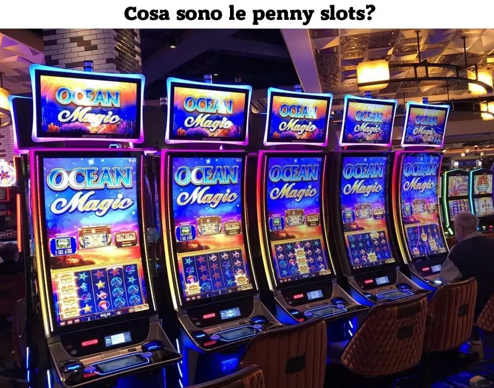 Cosa sono le penny slots?