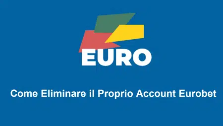 Come Eliminare il Proprio Account Eurobet