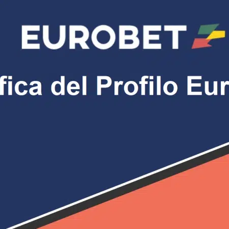 Verifica del Profilo Eurobet: Guida Completa per l’Utente