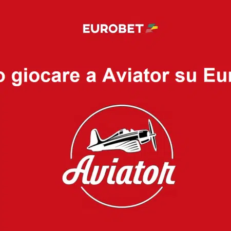 Posso giocare a Aviator su Eurobet?