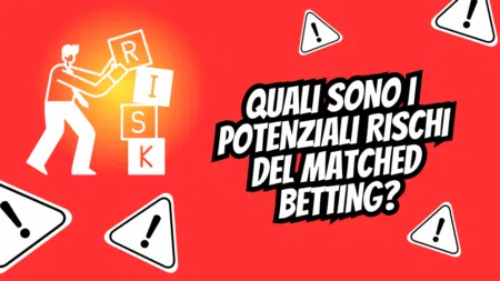 Quali sono i potenziali rischi del matched betting?