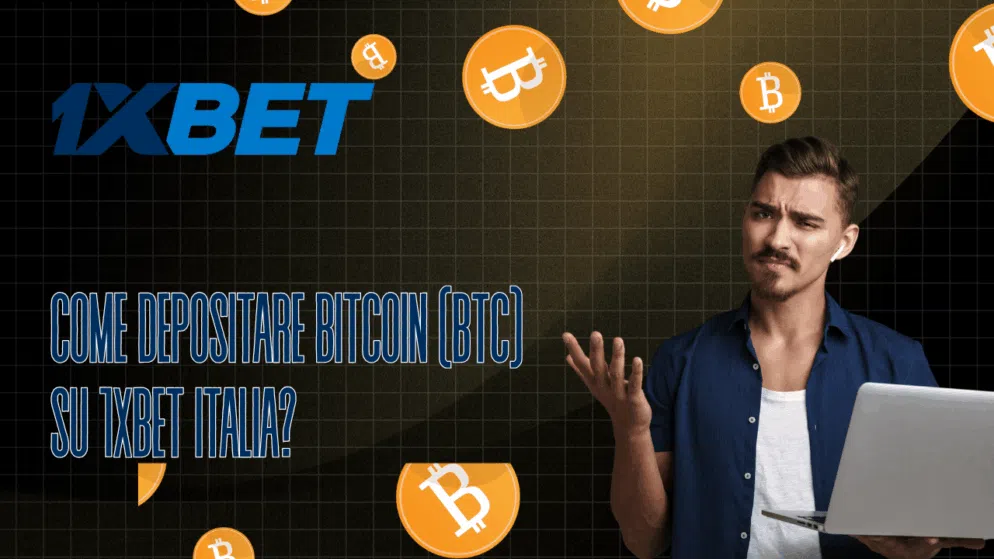 Come depositare Bitcoin (BTC) su 1xBet Italia?