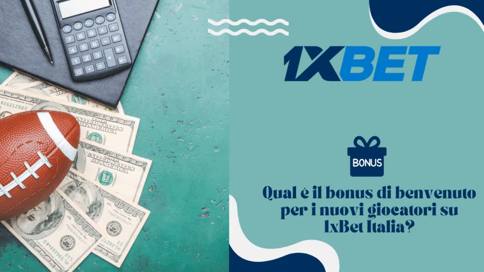Qual è il bonus di benvenuto per i nuovi giocatori su 1xBet Italia?