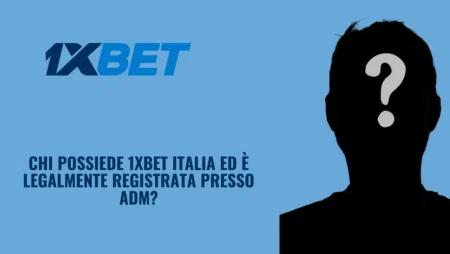 Chi possiede 1xBet Italia ed è legalmente registrata presso ADM?