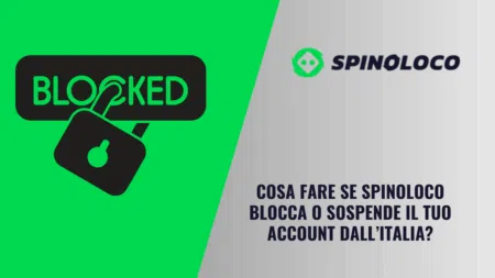 Cosa fare se Spinoloco blocca o sospende il tuo account dall’Italia?