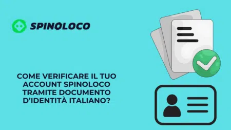 Come verificare il tuo account Spinoloco tramite documento d’identità italiano?